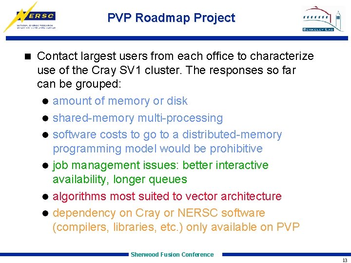 PVP Roadmap Project n Contact largest users from each office to characterize use of