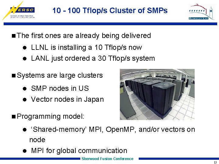 10 - 100 Tflop/s Cluster of SMPs n The first ones are already being