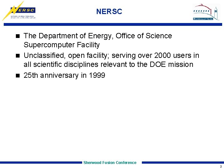 NERSC The Department of Energy, Office of Science Supercomputer Facility n Unclassified, open facility;
