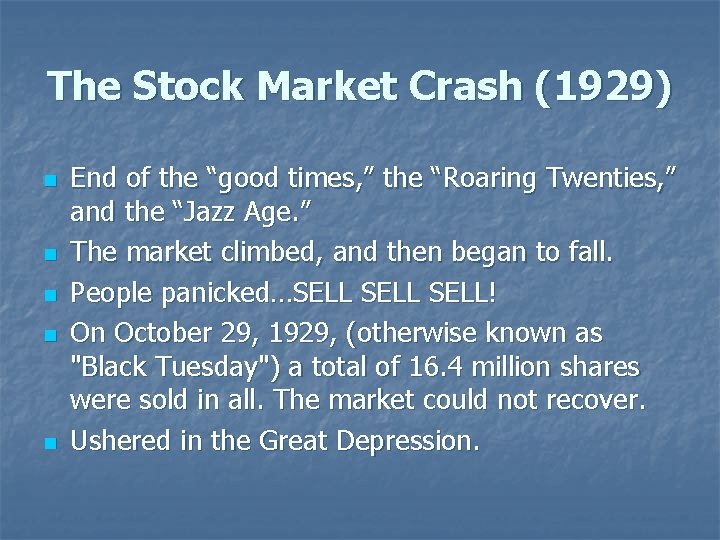 The Stock Market Crash (1929) n n n End of the “good times, ”