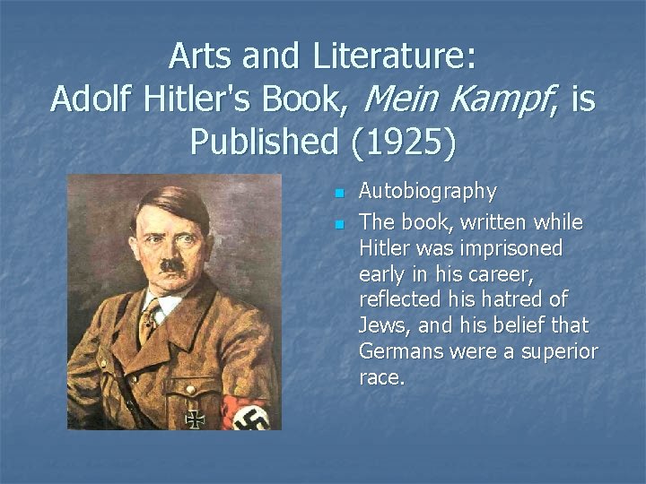 Arts and Literature: Adolf Hitler's Book, Mein Kampf, is Published (1925) n n Autobiography
