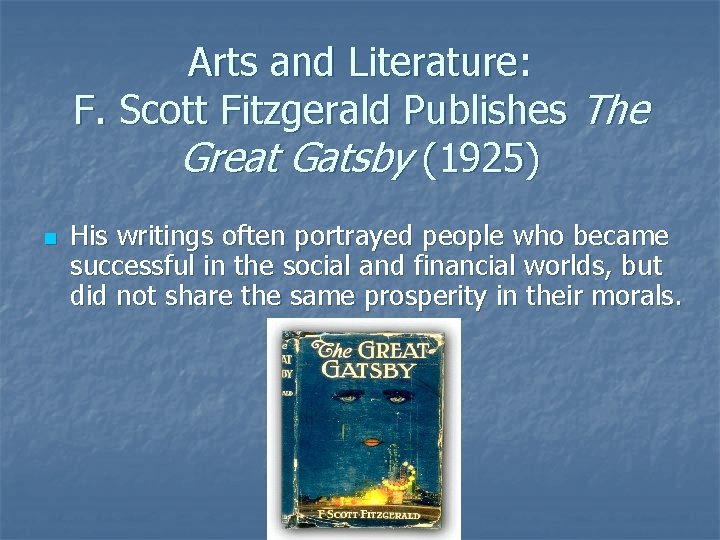 Arts and Literature: F. Scott Fitzgerald Publishes The Great Gatsby (1925) n His writings