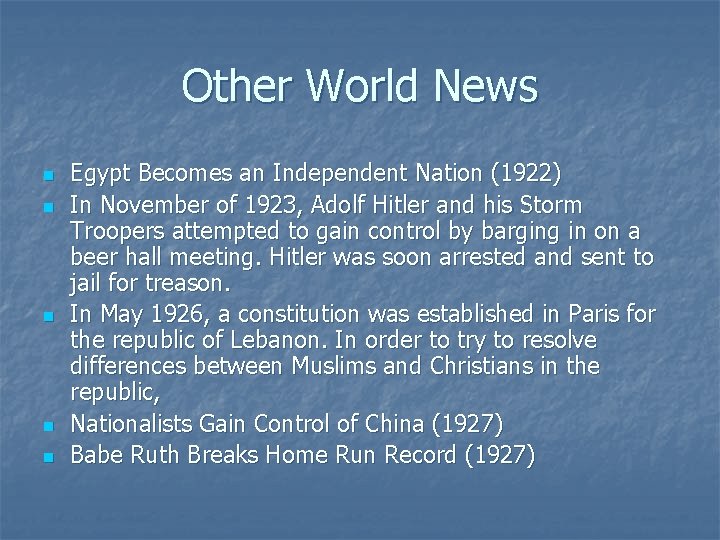 Other World News n n n Egypt Becomes an Independent Nation (1922) In November