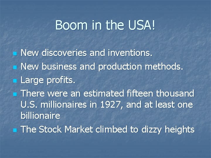 Boom in the USA! n n n New discoveries and inventions. New business and