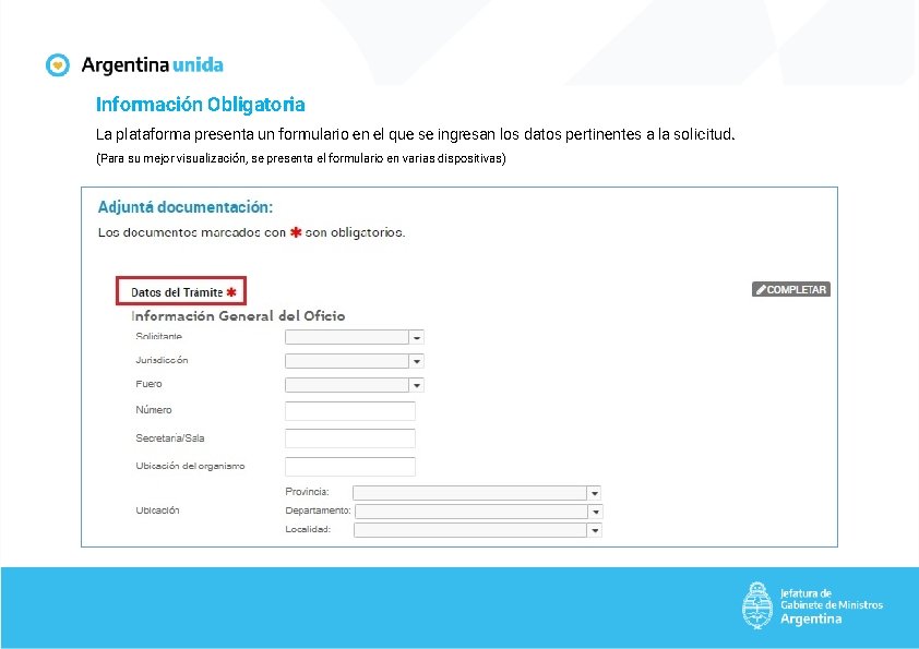 Información Obligatoria La plataforma presenta un formulario en el que se ingresan los datos