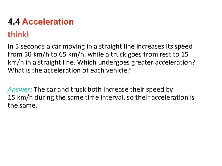 4. 4 Acceleration think! In 5 seconds a car moving in a straight line