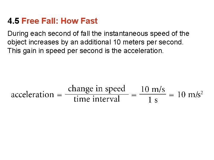 4. 5 Free Fall: How Fast During each second of fall the instantaneous speed