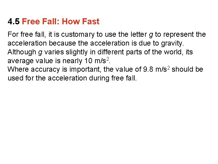 4. 5 Free Fall: How Fast For free fall, it is customary to use