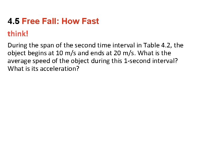 4. 5 Free Fall: How Fast think! During the span of the second time