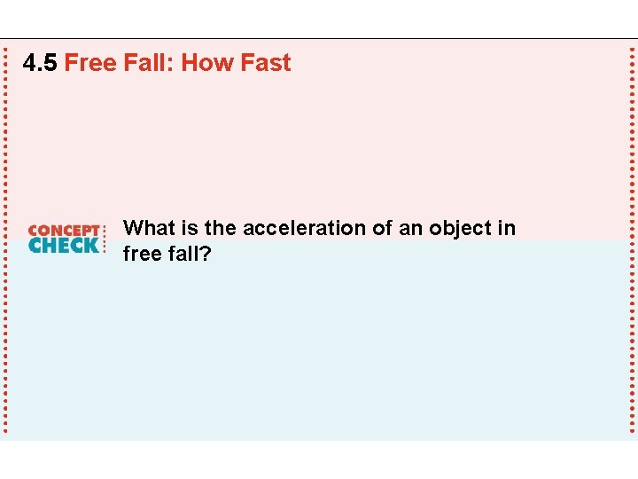 4. 5 Free Fall: How Fast What is the acceleration of an object in