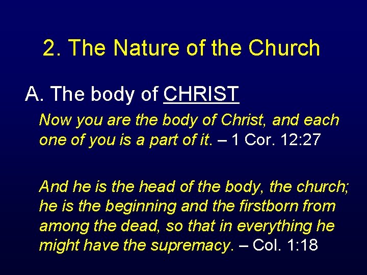 2. The Nature of the Church A. The body of CHRIST Now you are