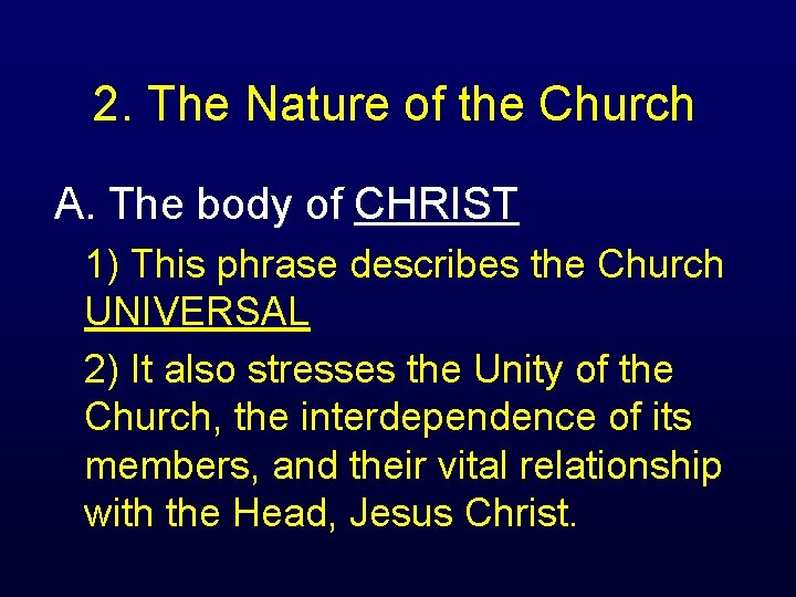 2. The Nature of the Church A. The body of CHRIST 1) This phrase