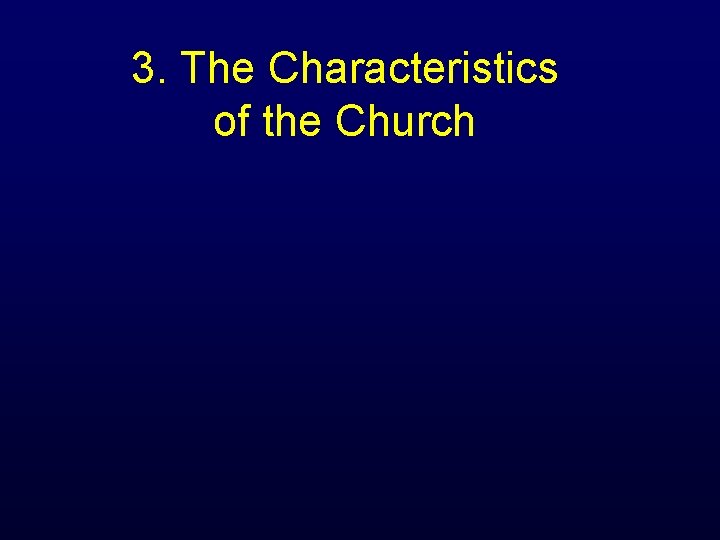 3. The Characteristics of the Church 