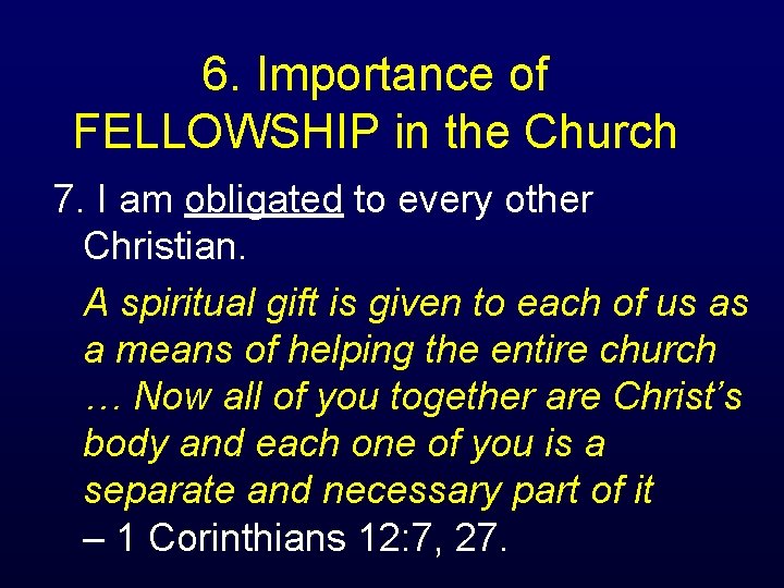 6. Importance of FELLOWSHIP in the Church 7. I am obligated to every other