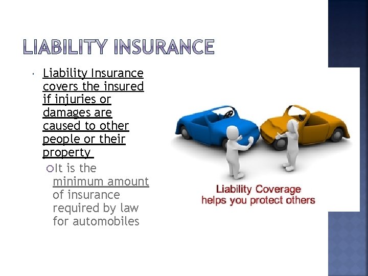  Liability Insurance covers the insured if injuries or damages are caused to other