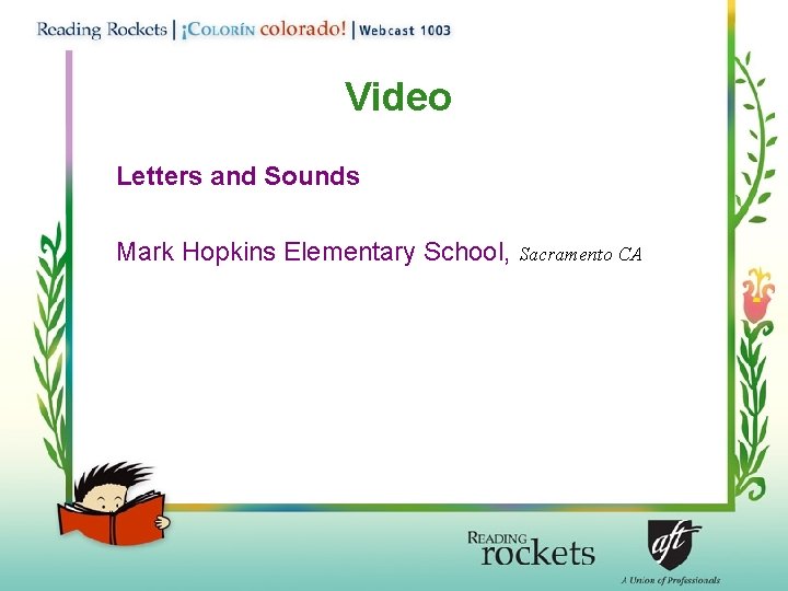 Video Letters and Sounds Mark Hopkins Elementary School, Sacramento CA 