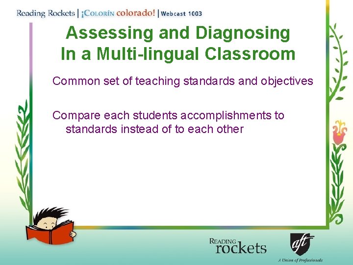 Assessing and Diagnosing In a Multi-lingual Classroom Common set of teaching standards and objectives