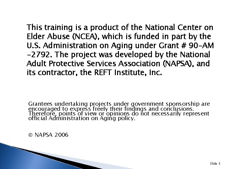 This training is a product of the National Center on Elder Abuse (NCEA), which