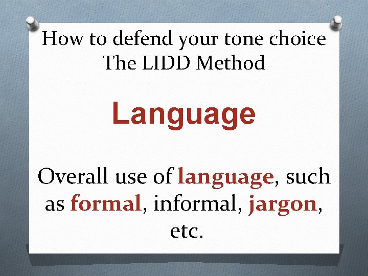 How to defend your tone choice The LIDD Method Language Overall use of language,