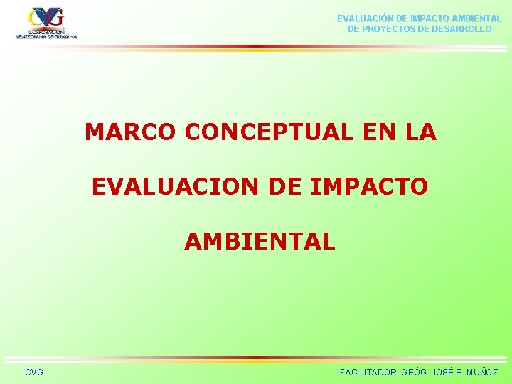 EVALUACIÓN DE IMPACTO AMBIENTAL DE PROYECTOS DE DESARROLLO MARCO CONCEPTUAL EN LA EVALUACION DE