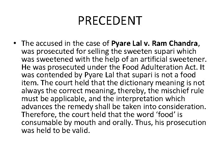 PRECEDENT • The accused in the case of Pyare Lal v. Ram Chandra, was