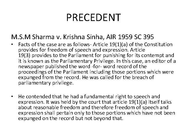 PRECEDENT M. S. M Sharma v. Krishna Sinha, AIR 1959 SC 395 • Facts