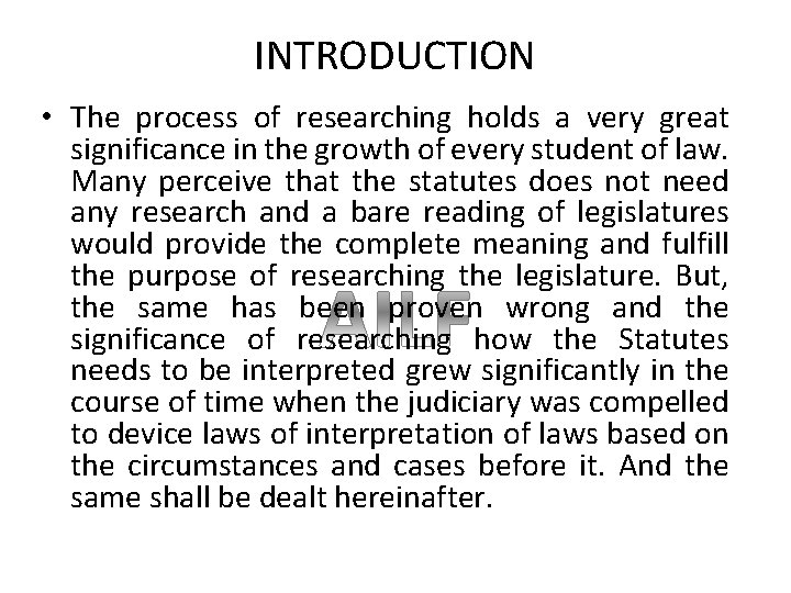 INTRODUCTION • The process of researching holds a very great significance in the growth