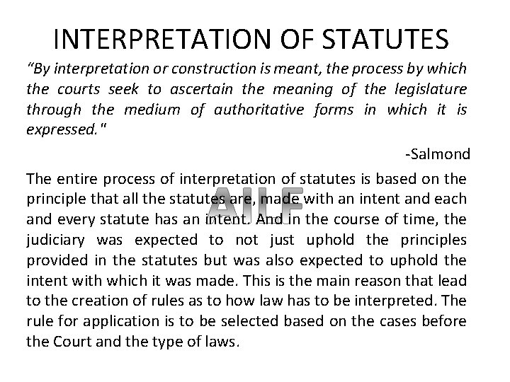INTERPRETATION OF STATUTES “By interpretation or construction is meant, the process by which the