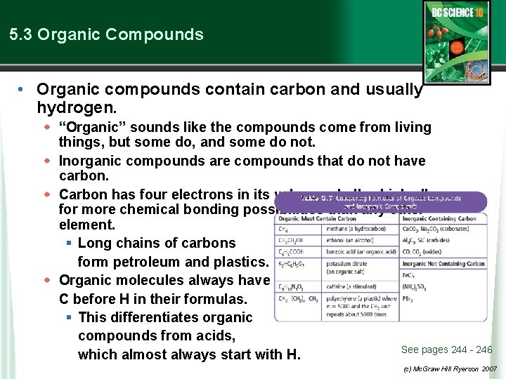 5. 3 Organic Compounds • Organic compounds contain carbon and usually hydrogen. w “Organic”