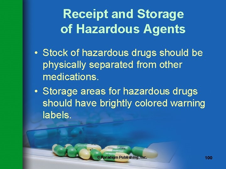 Receipt and Storage of Hazardous Agents • Stock of hazardous drugs should be physically