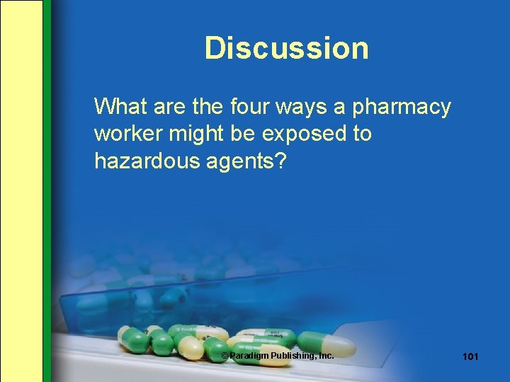 Discussion What are the four ways a pharmacy worker might be exposed to hazardous