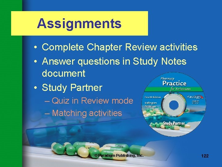 Assignments • Complete Chapter Review activities • Answer questions in Study Notes document •
