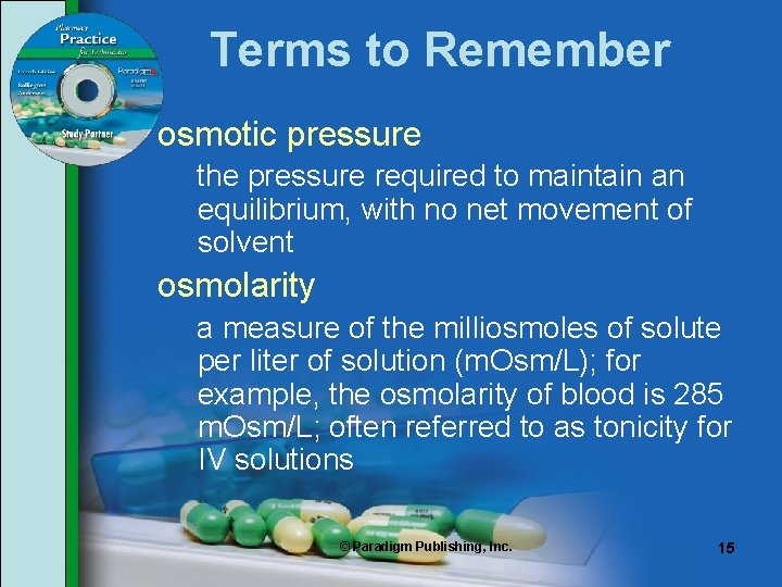 Terms to Remember osmotic pressure the pressure required to maintain an equilibrium, with no