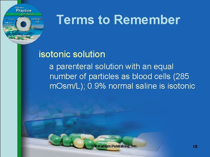 Terms to Remember isotonic solution a parenteral solution with an equal number of particles