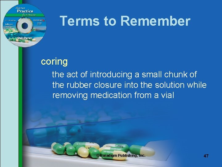 Terms to Remember coring the act of introducing a small chunk of the rubber