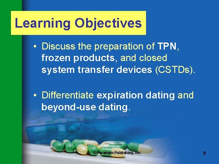 Learning Objectives • Discuss the preparation of TPN, frozen products, and closed system transfer