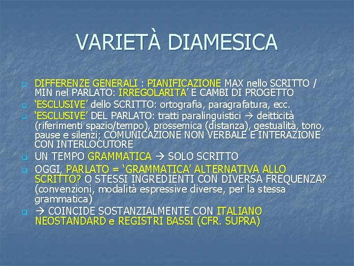 VARIETÀ DIAMESICA q q q DIFFERENZE GENERALI : PIANIFICAZIONE MAX nello SCRITTO / MIN