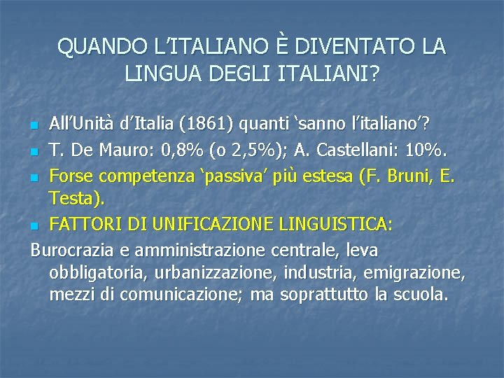 QUANDO L’ITALIANO È DIVENTATO LA LINGUA DEGLI ITALIANI? All’Unità d’Italia (1861) quanti ‘sanno l’italiano’?