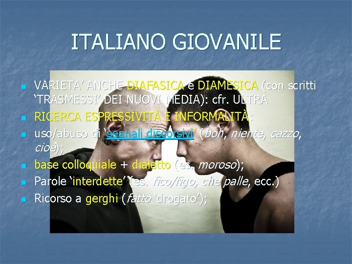 ITALIANO GIOVANILE n n n VARIETA’ ANCHE DIAFASICA e DIAMESICA (con scritti ‘TRASMESSI’ DEI