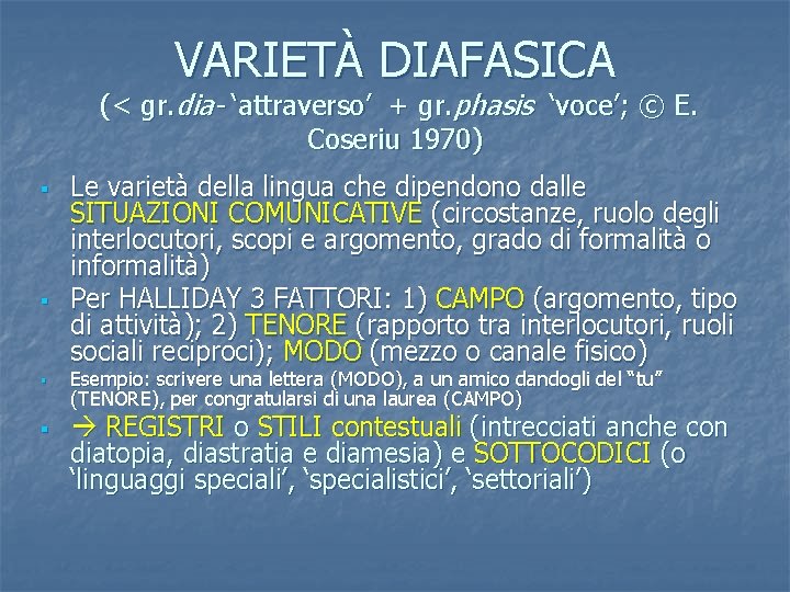 VARIETÀ DIAFASICA (< gr. dia- ‘attraverso’ + gr. phasis ‘voce’; © E. Coseriu 1970)