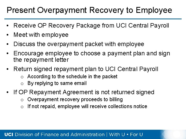 Present Overpayment Recovery to Employee • • Receive OP Recovery Package from UCI Central