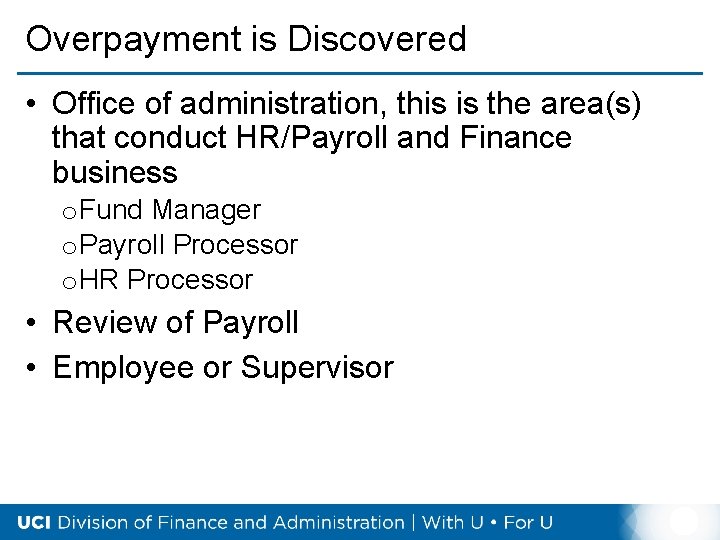 Overpayment is Discovered • Office of administration, this is the area(s) that conduct HR/Payroll