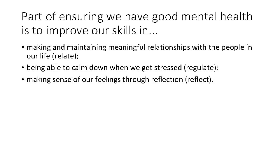 Part of ensuring we have good mental health is to improve our skills in.