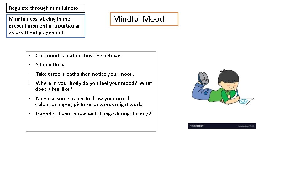 Regulate through mindfulness Mindfulness is being in the present moment in a particular way