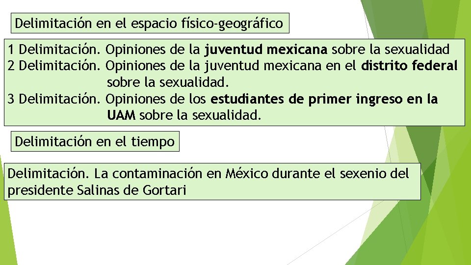 Delimitación en el espacio físico-geográfico 1 Delimitación. Opiniones de la juventud mexicana sobre la