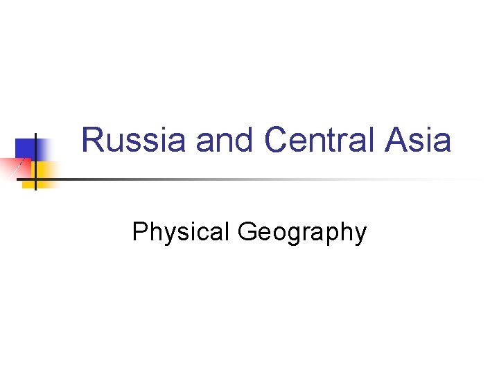 Russia and Central Asia Physical Geography 