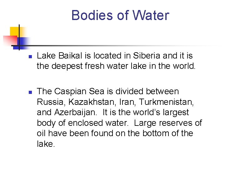 Bodies of Water n n Lake Baikal is located in Siberia and it is