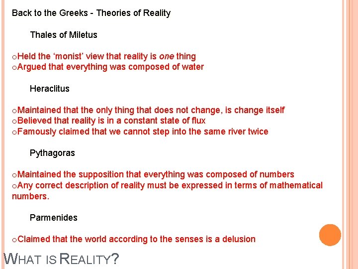 Back to the Greeks - Theories of Reality Thales of Miletus o. Held the