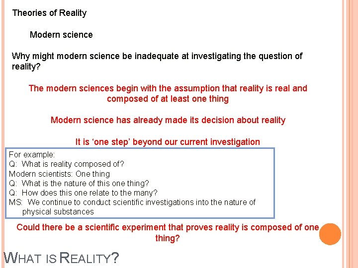 Theories of Reality Modern science Why might modern science be inadequate at investigating the
