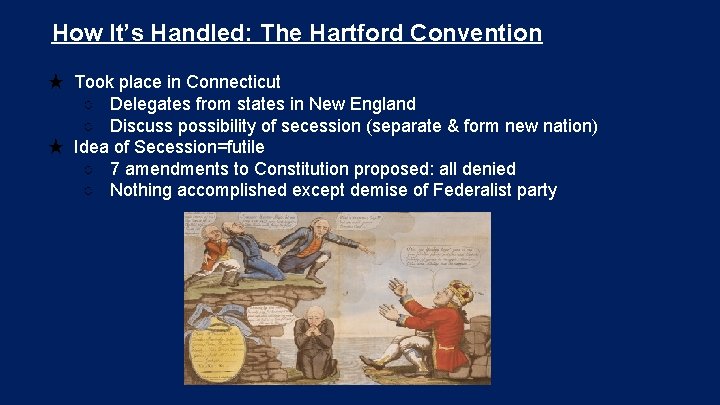 How It’s Handled: The Hartford Convention ★ Took place in Connecticut ○ Delegates from How It’s Handled: The Hartford Convention ★ Took place in Connecticut ○ Delegates from